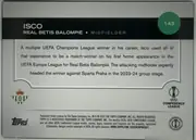Back of 2024-25 Topps UEFA Club Competitions Soccer Isco #143, landscape-oriented player identity back. A black header across the top presents the large name ISCO, the team name REAL BETIS BALOMPIÉ, and…