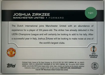 Back of 2024-25 Topps UEFA Club Competitions Soccer Joshua Zirkzee #121 Base, back of a soccer card. A black header band at the top contains the large white player name, team and position, with card number 121 in a green…
