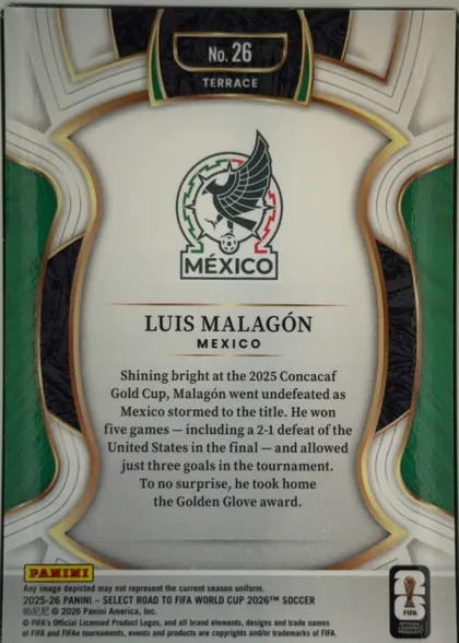 Back of 2025-26 Panini - Select Road to FIFA World Cup 2026 Soccer Luis Malagón #26 Terrace, upright landscape-oriented card back with a symmetrical ornate soccer-themed design. A Mexico crest is centered in the upper-middle white panel. The…