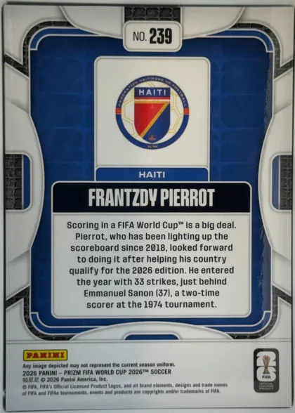 Back of 2026 Panini Prizm FIFA World Cup Soccer Frantzdy Pierrot #239 Base, back of a portrait soccer card. The upper center has a white label reading "NO. 239". A Haiti crest appears in a white panel above a blue team…
